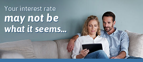 Your interest rate may not be what it seems